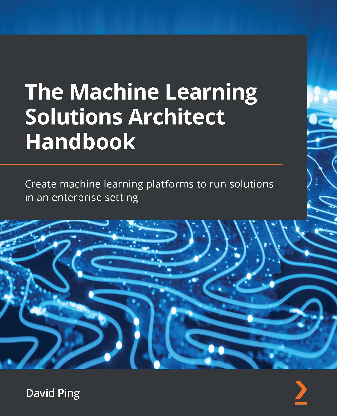 Machine.Learning Solutions Architect Handbook