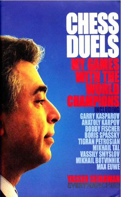 Chess Duels -  My Games with the World Champions