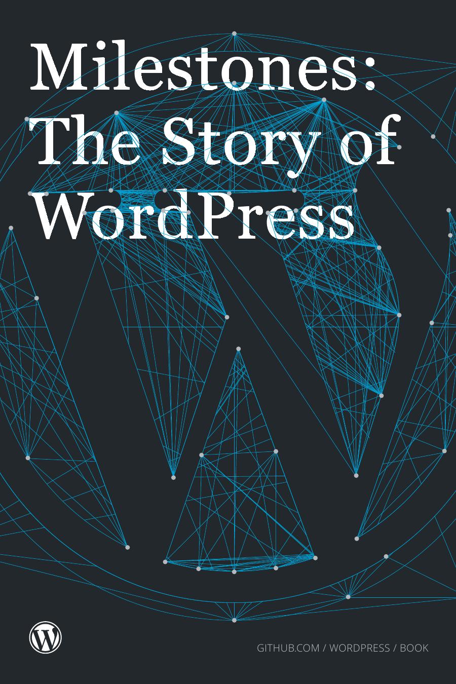 Milestones: The Story of WordPress