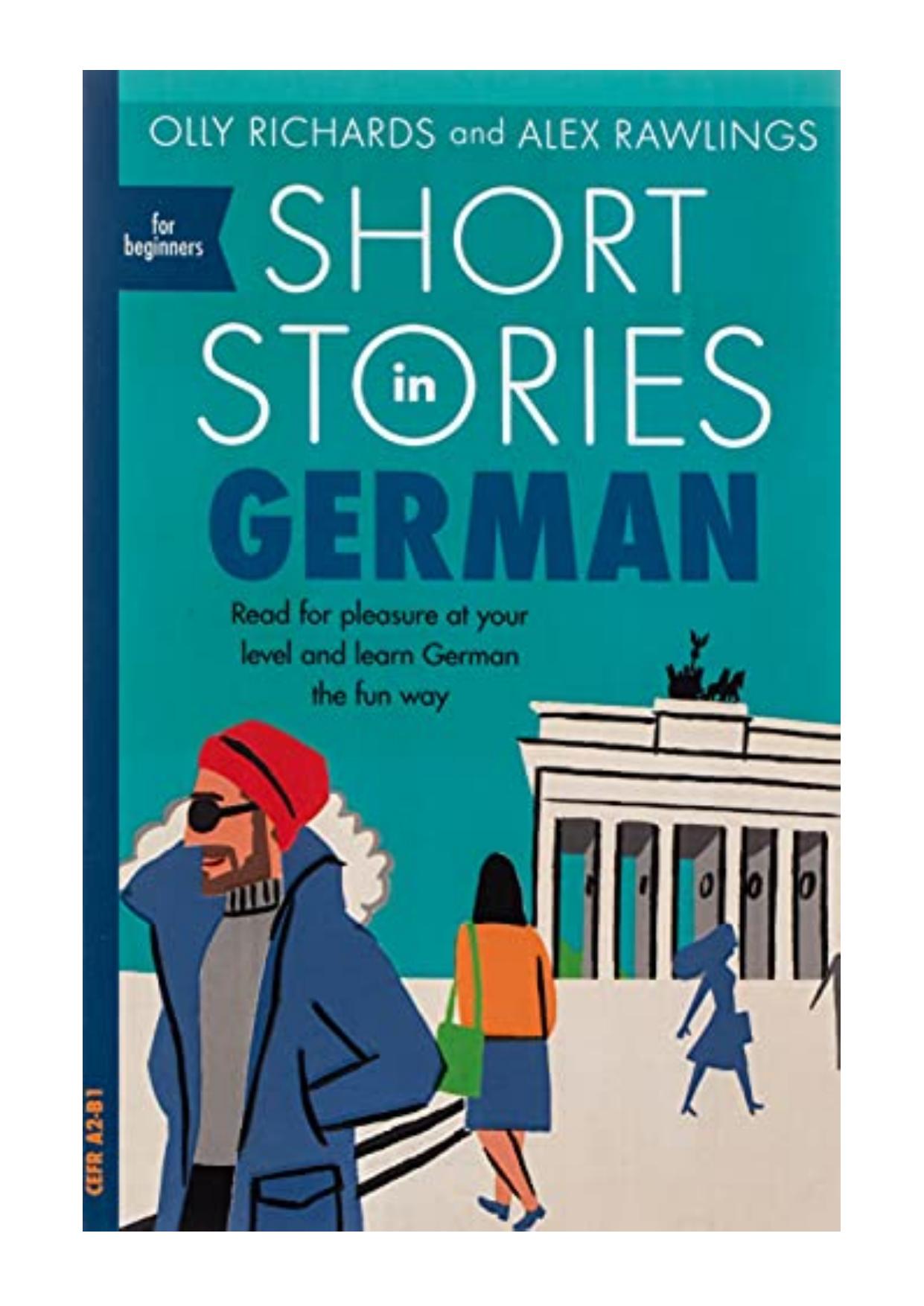 Short Stories in German for Beginners : Read for pleasure at your level, expand your vocabulary and learn German the fun way!
