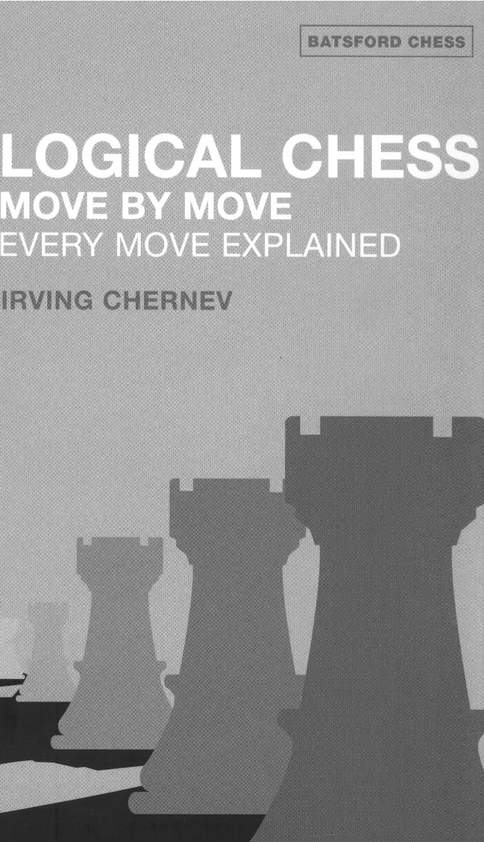 Logical Chess Move by Move by Irving Chernev
